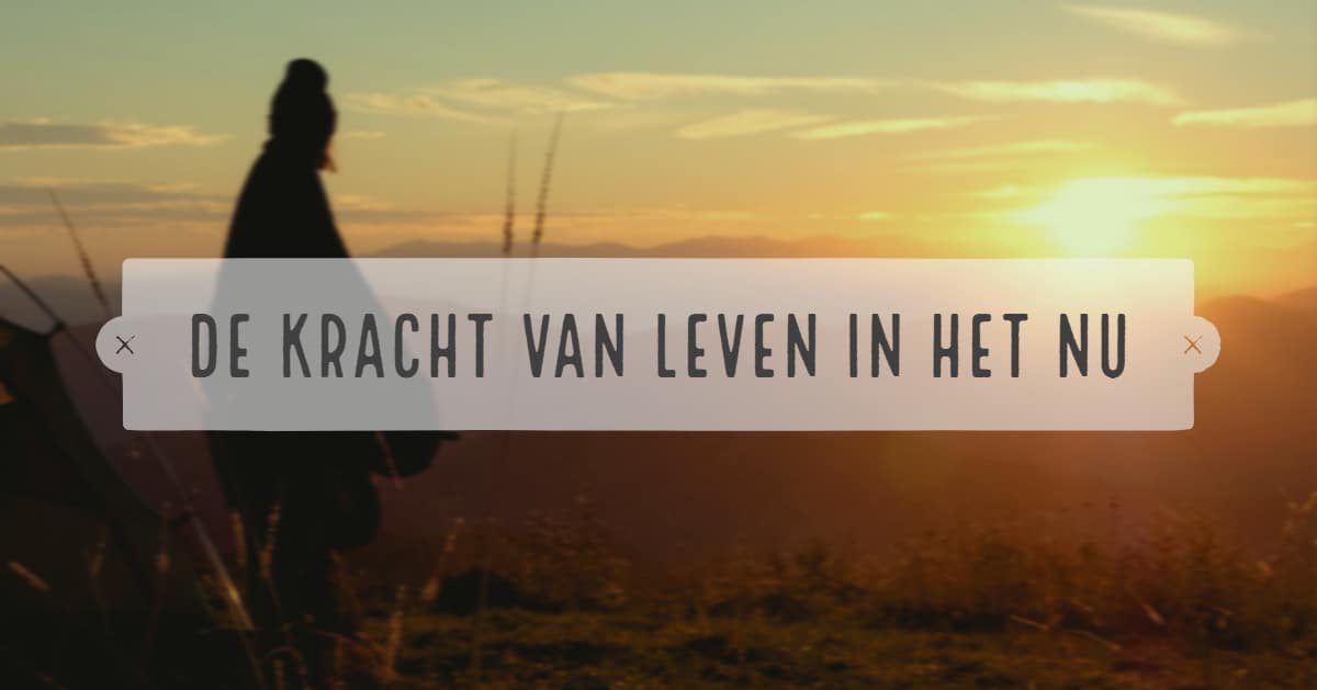 Gastblog: Dit is de kracht van leven in het nu - Ontspanning - Soofos