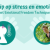 Grip op stress en emoties met EFT